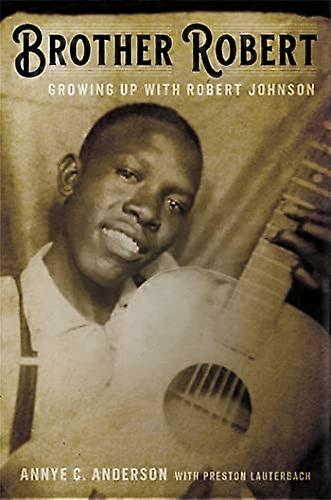 Brother Robert: Growing Up with Robert Johnson