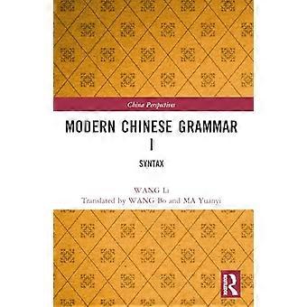 Moderne chinesische Grammatik I: Syntax (China Perspectives)