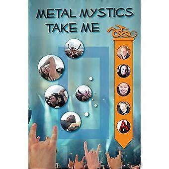 Metal Mystics Take Me!