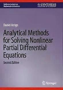 Analytical Methods For Solving Nonlinear Partial Differential Equations - Daniel Arrigo - Paperback - English Book