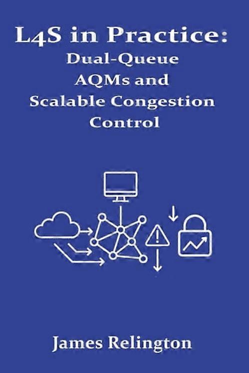 L4S in Practice Dual-Queue AQMs and Scalable Congestion Control