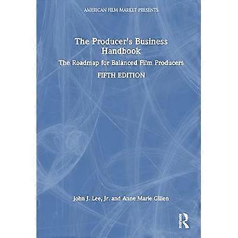 The Producers Business Handbook The Roadmap for Balanced Film Producers