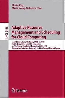 Adaptive Resource Management And Scheduling For Cloud Computing Second Internati - Springer Nature B.V - Paperback - en Book