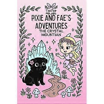 Pixie and fae's adventures the crystal mountain