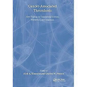 Cancer Associated Thrombosis New Findings in Translational Science Prevention and Treatment