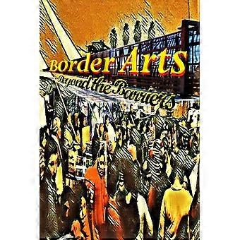 Border arts beyond the barriers