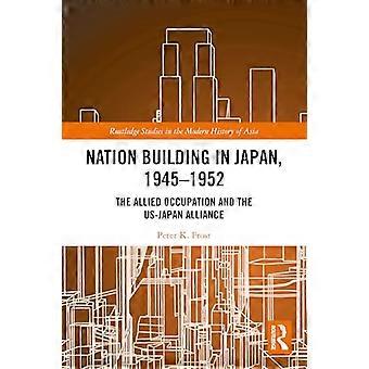 Staatsbildung in Japan 1945–1952: Die alliierte Besatzung und das Bündnis zwischen den USA und Japan