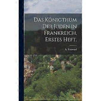 Das Knigthum Der Juden In Frankreich. Erstes Heft - A. Toussenel - Paperback - English Book - History