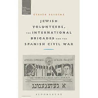 Jewish Volunteers The International Brigades And The Spanish Civil War - Gerben Zaagsma - Hardcover - English Book - History