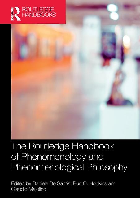 The Routledge Handbook Of Phenomenology And Phenomenological Philosophy Paperback Book
