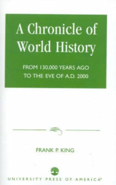 A Chronicle Of World History by Frank P. King Paperback Book