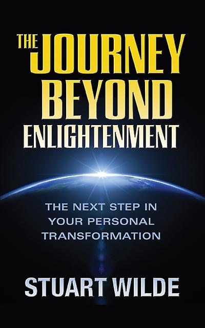 The Journey Beyond Enlightenment by Stuart Wilde Paperback Book