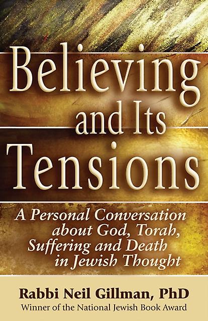 Believing And Its Tensions by Gillman & PhD & Rabbi Neil Paperback Book