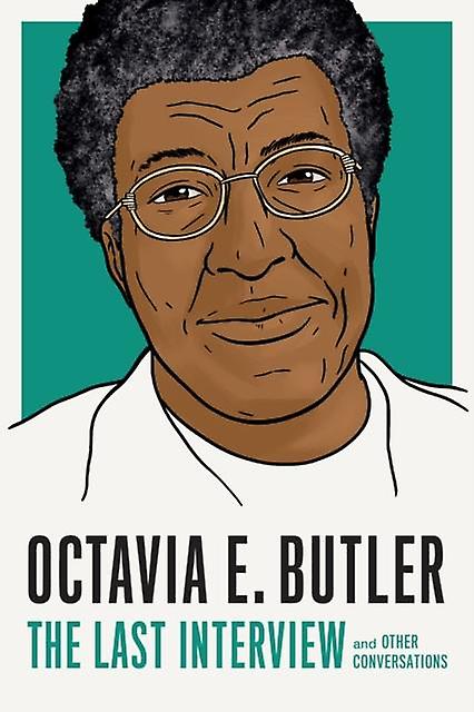 Octavia E. Butler The Last Interview by Octavia E Butler Paperback