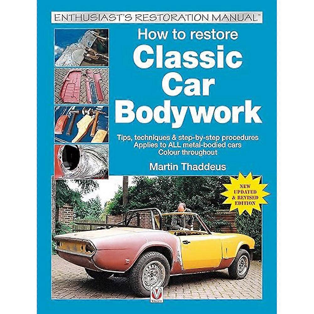 How to Restore Classic Car Bodywork Enthusiasts Manual by Martin Thaddeus