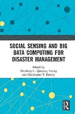 Social Sensing and Big Data Computing for Disaster Management