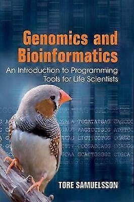 Genomics and Bioinformatics An Introduction to Programming Tools for Life Scientists
