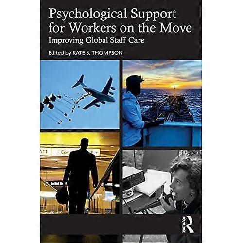 Psychological Support for Workers on the Move: Improving Global Staff Care