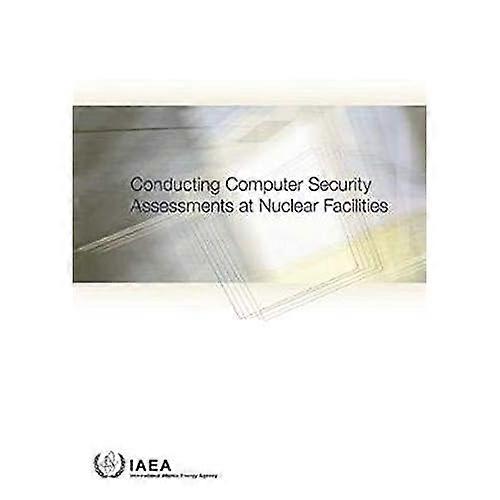 Conducting Computer Security Assessments at Nuclear Facilities