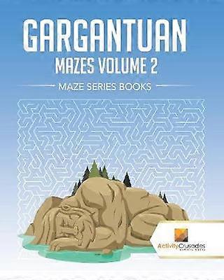 Gargantuan Mazes Volume 2  Maze Series Books