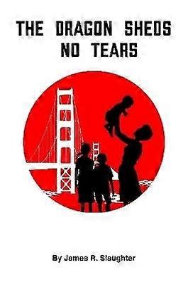 The Dragon Sheds No Tears