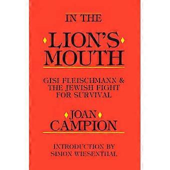 In the Lion's Mouth Gisi Fleischmann  the Jewish Fight for Survival