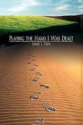 Playing the Hand I Was Dealt