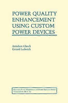 Power Quality Enhancement Using Custom Power Devices