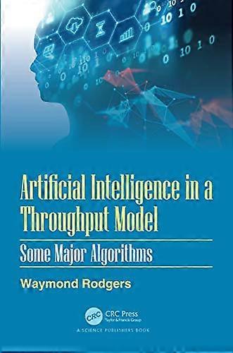 Artificial Intelligence in a Throughput Model: Some Major Algorithms