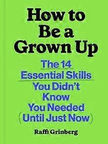 How To Be A Grown Up by Raffi Grinberg Hardback Book