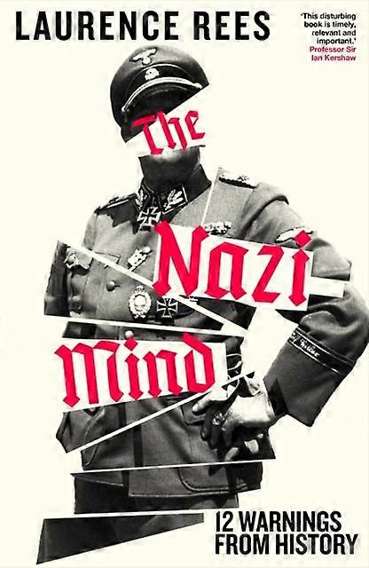 The Nazi Mind by Laurence Rees Hardback Book