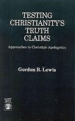 Testing Christianity's Truth Claims