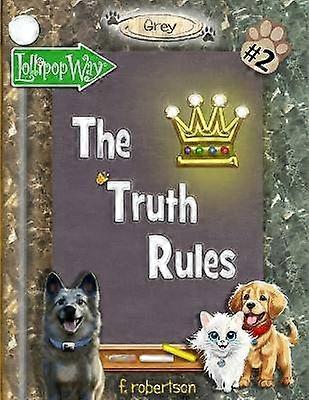 The Truth Rules Volume 2 Lollipop Way Grey