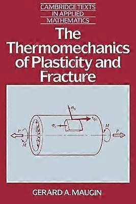 Die Thermomechanik der Plastizität 7 Cambridge Texte in Applied Mathematics Series Number 7