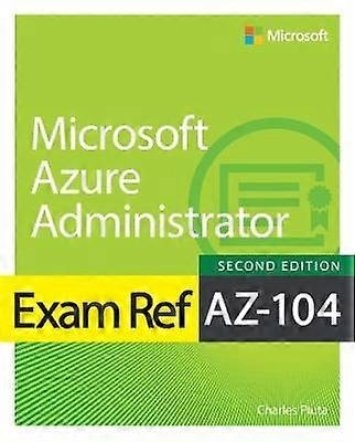 Exam Ref AZ-104 Microsoft Azure Administrator
