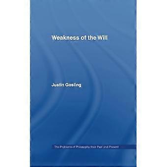 The Weakness of the Will (Problems of Philosophy)