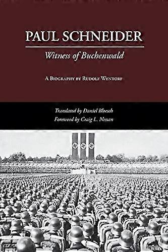 Paul Schneider: Vitne om Buchenwald