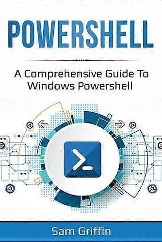 PowerShell: een uitgebreide handleiding voor Windows PowerShell