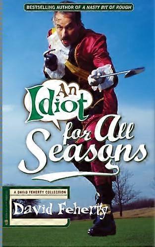 An Idiot for All Seasons