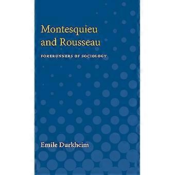 Montesquieu and Rousseau Forerunners of Sociology