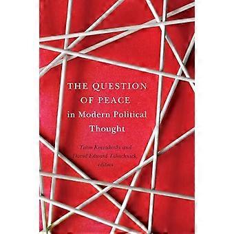 The Question of Peace in Modern Political Thought