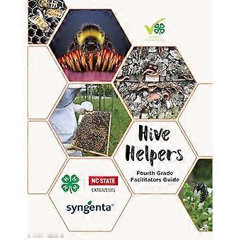Hive Helpers Fourth Grade Facilitators Guide