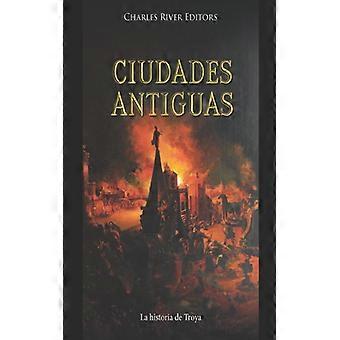 Ciudades Antiguas La Historia De Troya - Charles River Editors - Paperback - English Book - History