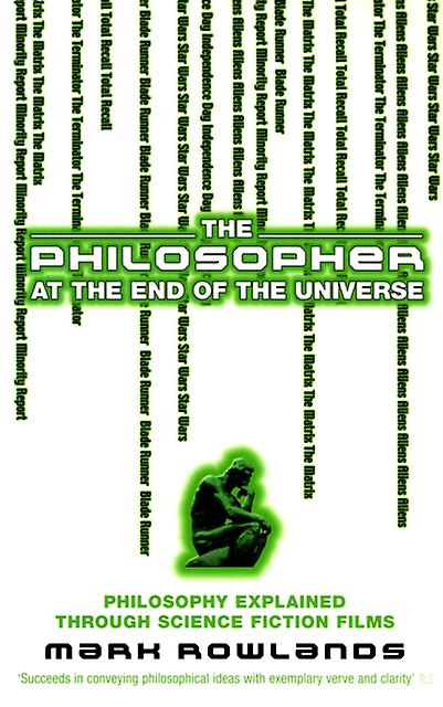 The Philosopher At The End Of The Universe by Mark Rowlands Paperback Book
