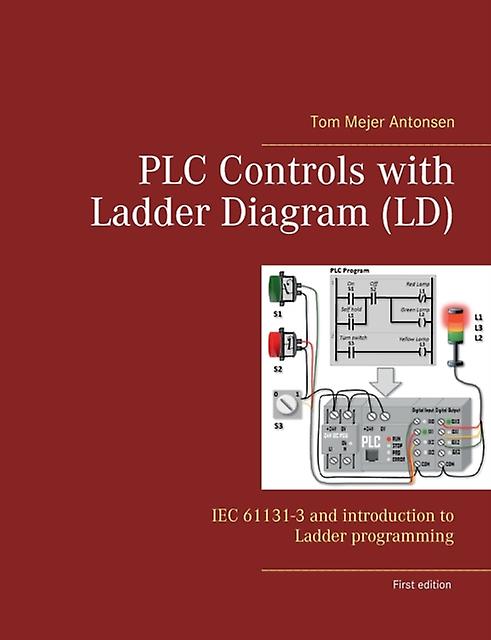 Plc Controls With Ladder Diagram Ld by Tom Mejer Antonsen Paperback Book