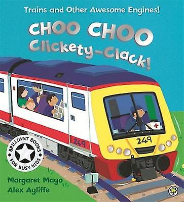 Awesome Engines Choo Choo Clicketyclack by Margaret Mayo Paperback Book