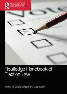 Routledge Handbook Of Election Law Paperback