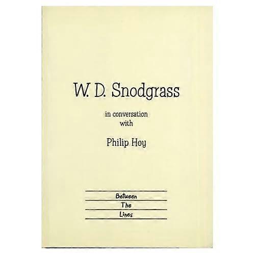 W.D.Snodgrass in Conversation with Philip Hoy