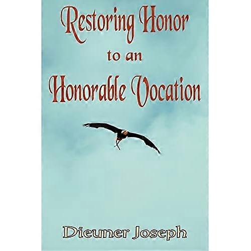 Restoring Honor to an Honorable Vocation