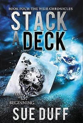 Stack a Deck Book Four The Weir Chronicles 4